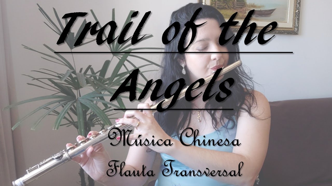 Trail of The Angels - Chinese Music (Flauta Transversal)
