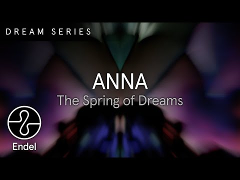ANNA | The Spring of Dreams - Full Album | Endel