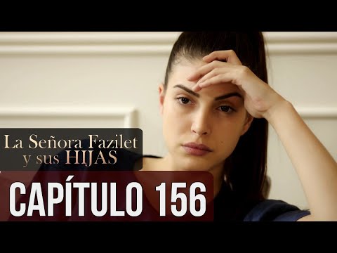 La Señora Fazilet Y Sus Hijas Capítulo 156 (Audio Español)