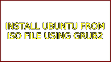 Install Ubuntu from iso file using grub2