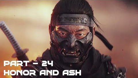 GHOST OF TSUSHIMA Walkthrough Gameplay Part 24 | NO COMMENTARY | HONOR AND ASH