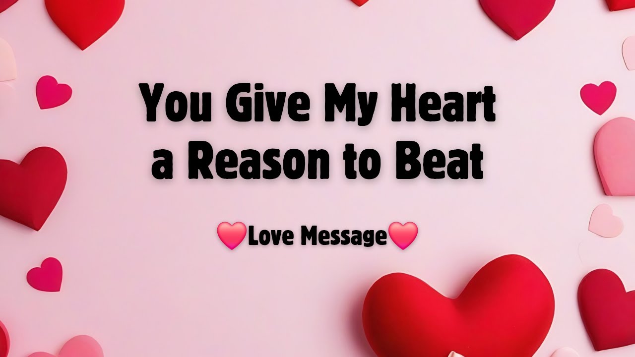 You Give My Heart a Reason to Beat 💜 A Heartfelt Love Message - YouTube