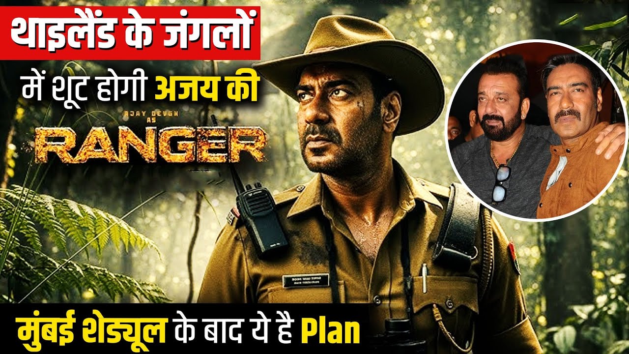 Will Ajay Devgn's RANGER Be Shot in the Jungles of Thailand ?