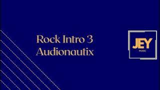 Rock Intro 3 - Audionautix | JEY MUSIC 543