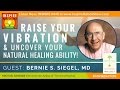 🌟 DR BERNIE SIEGEL: Raise Your Vibration & Uncover Your Natural Healing Ability | The Art of Healing