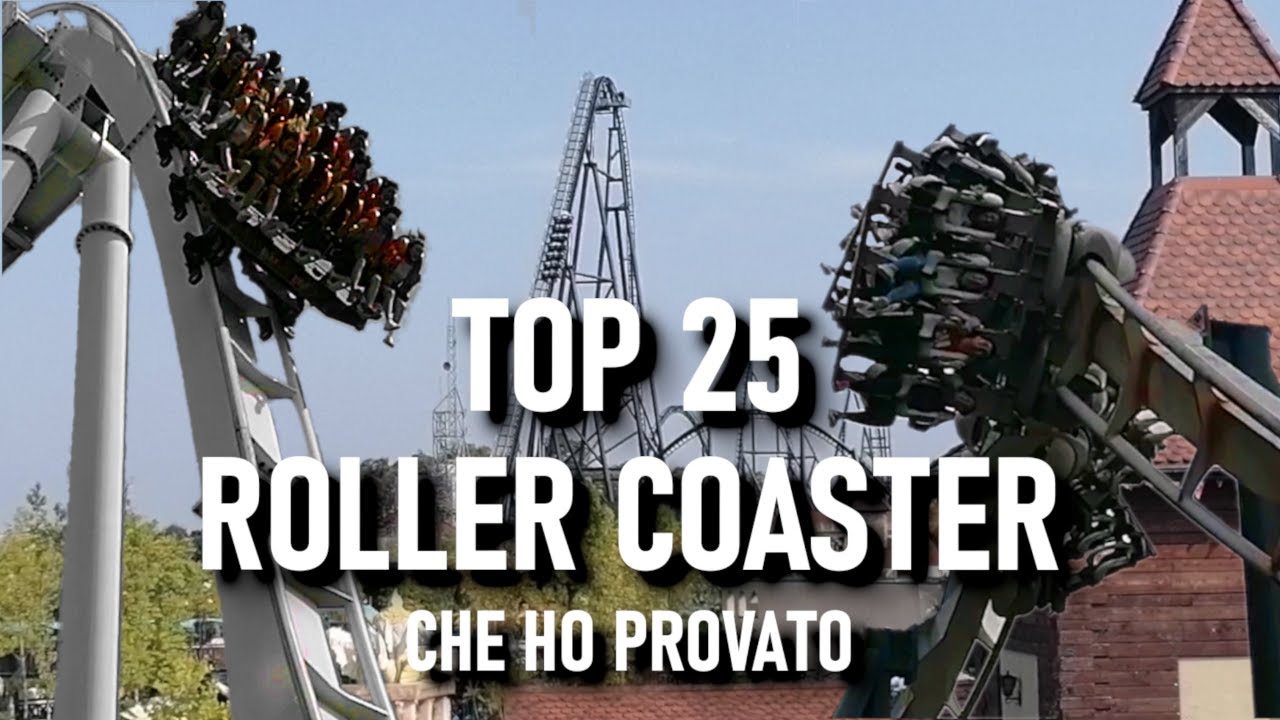 Top 25 Roller Coaster (che ho provato) 2022