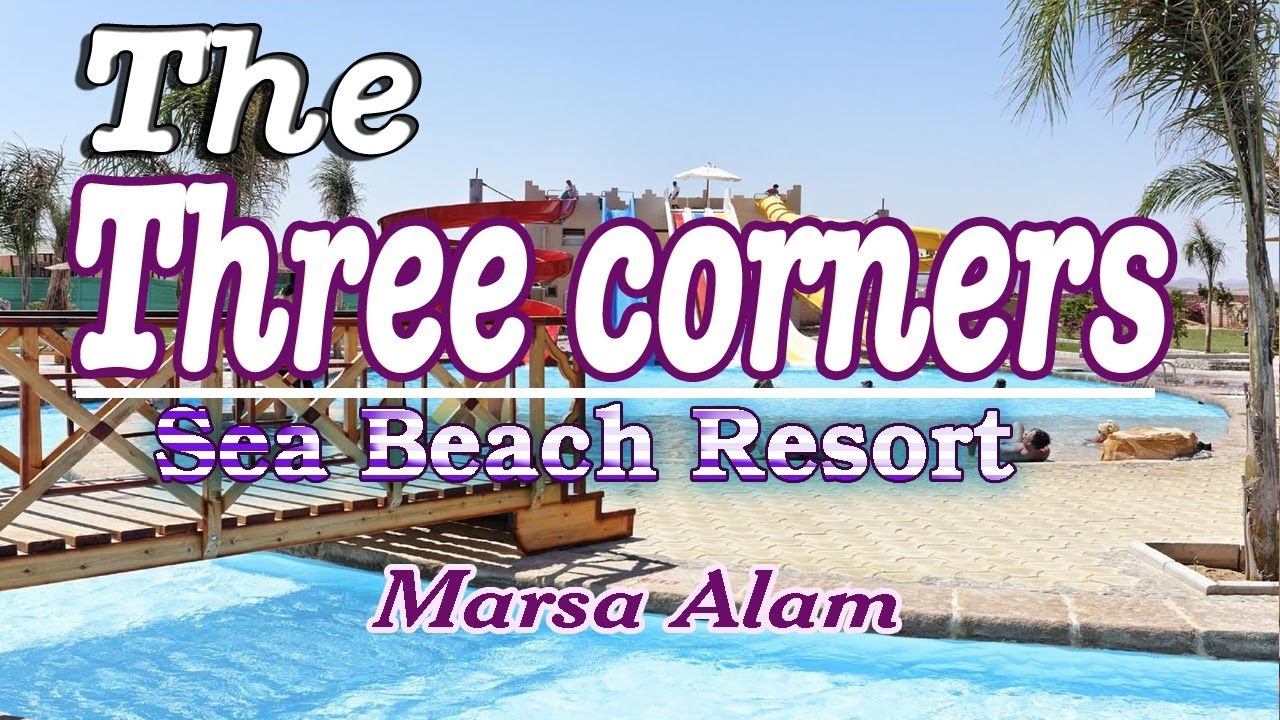 The three corners sea beach resort 4*, | Marsa Alam ( Egypt ) - YouTube