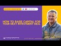 How to Raise Capital for Your Next Investment Deal - Matt Faircloth
