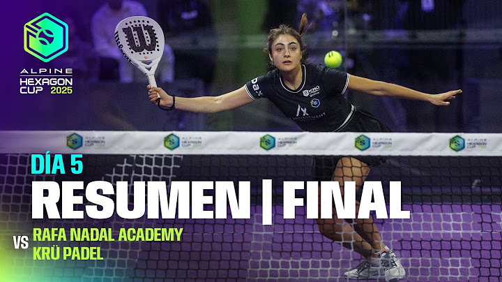 Highlights FINAL | Rafa Nadal Academy vs Krü Padel - Next Gen | Hexagon Cup 2025