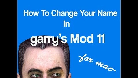 How to change your name in GMOD 11