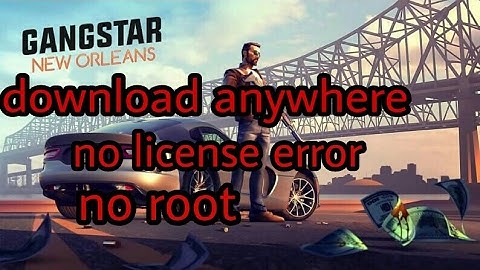 [no root] Gangstar New Orleans Download And Play Without License Error or not available|| Android