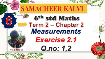 6th maths term 2 / chapter 2 - Measurements / Ex 2.1 Q.no. 1,2 / samacheer  2020-21/ One marks