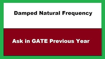 Damped Natural Frequency Numericals Asked in GATE Previous Year