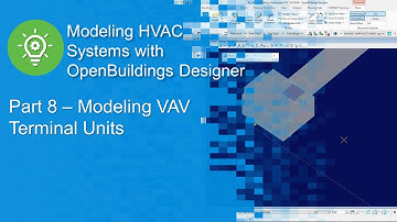 Part 8 - Modeling VAV Terminal Units t in OpenBuildings Designer