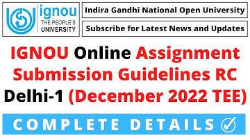 IGNOU Online Assignment Submission Guidelines RC Delhi-1 (December 2022 TEE)