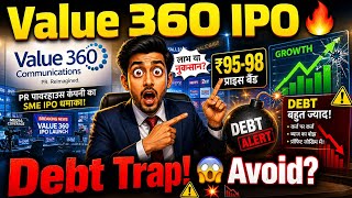 Value 360 IPO Trap ? 😱 ₹95-98 पर Debt Bomb ! PR Biz Avoid या Apply ? Growth Exposed 2026। SME IPO।