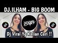 DJ ILHAM BIG BOOM IN THE ROOM 