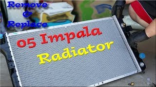 2000 - 2005 Chevy Impala Radiator Remove and Replace