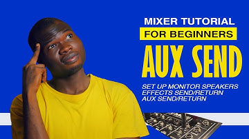 Beginners guide to using AUX SEND and AUX RETURN for monitors and effect processors