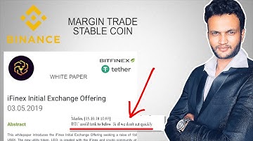 Bitfinex doing 1 Billion$ IEO ? Binance Margin Trading & stable coin on the way ?