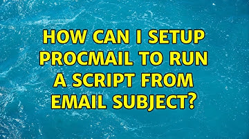 How can I setup Procmail to run a script from email subject?