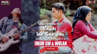 Kasih Tak Sampai - Imam S W Feat Wulan Besuki |  Music & Vidio (Kurela Jadi Yang Kedua)