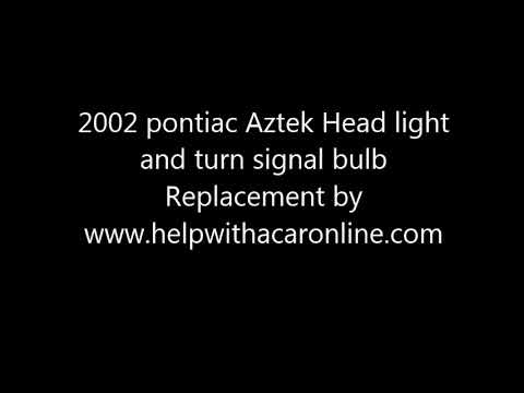 2002 Pontiac aztek head light and turn signal bulb replacement