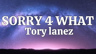Tory Lanez -sorry 4 what?[Lyric]