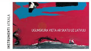 Video thumbnail of "Instrumenti - Ugunskura vieta ar skatu uz Latviju"