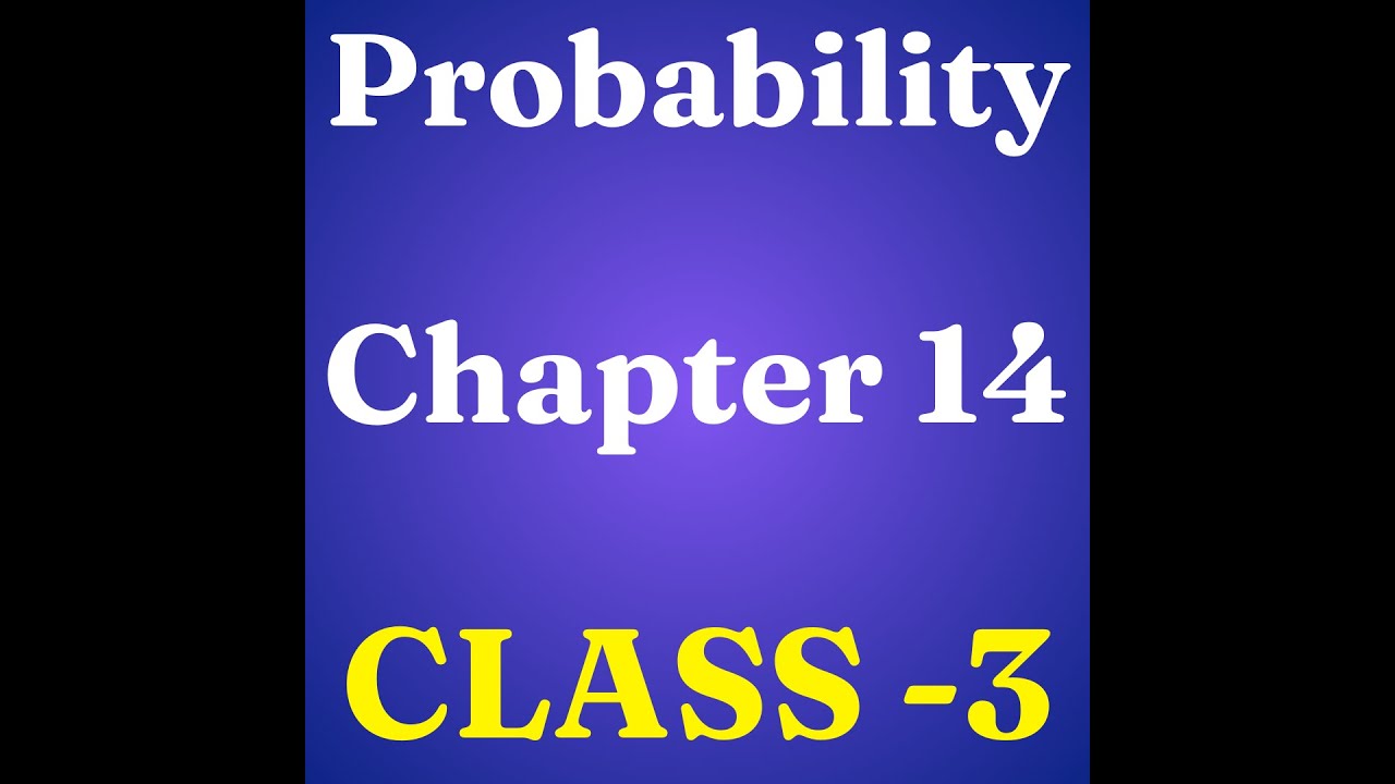 Class 10th Probability Chapter 14 NCERT CBSE Class 3 YouTube class-10th-probability-chapter-14-ncert-cbse-class-3-youtube