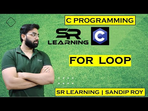 #31 FOR LOOP IN C PROGRAMMING | SANDIP ROY