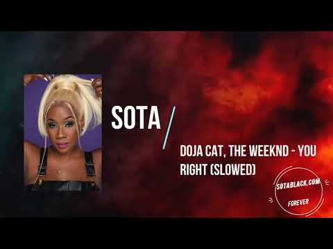 Doja Cat The Weeknd You Right Slowed 