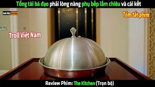 Tổng tài bá đạo phải lòng nàng phụ bếp lắm chiêu và cái kết  Review phim hay