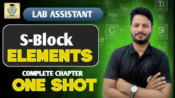 S-Block Elements Complete Chapter One Shot | Lab Assistant Chemistry | Mahveer Galwa Sir