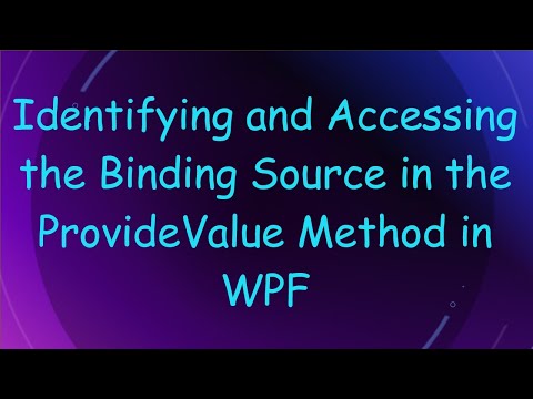 Identifying and Accessing the Binding Source in the ProvideValue Method in WPF