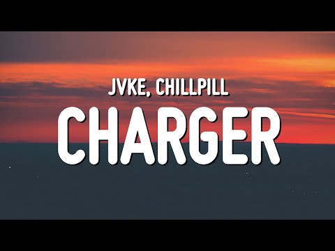 JVKE & chillpill - CHARGER (Lyrics)