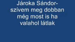 Jároka Sándor szívem meg dobban még most is ha valahol látlak chords