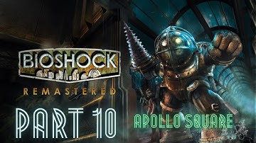 Bioshock - Part 10 - Apollo Square. Hard mode is stressful. No ammo, no damage, anger mounts!