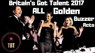 Britain's Got Talent 2017 All Golden Buzzer Acts