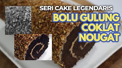 SERI CAKE LEGENDARIS # 2: BOLU GULUNG COKELAT NOUGAT - Durasi: 10.12. 
