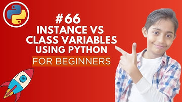 Instance variables vs Class variables in Python | Python Tutorial - Day #66