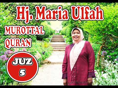 Murottal Quran Juz 5 Hj Maria Ulfah Qori Nasional