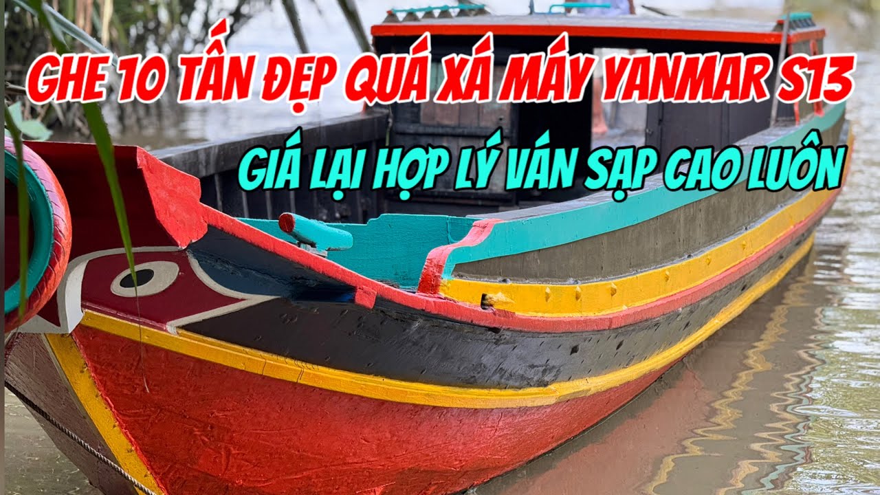(Đã Bán)Bán Ghe 10 Tấn Máy Yanmar S13 Sạp Cao Dáng Đẹp Chỉ 57tr 0923,5555,97 Tâm| Tâm Vlog