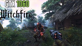 Witchfire Benchmark | GTX 1060 Best Settings