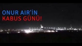 ONUR AIR İÇİN KABUS GİBİ BİR GÜN! - HAVACILIK BÜLTENİ 3