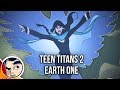 Teen Titans Earth One "The New Team!" - InComplete Story | Comicstorian