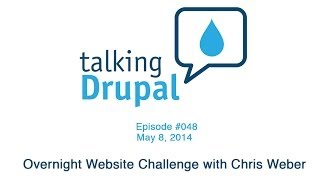 Famous Talking Drupal #048 - Overnight Website Challenge with Chris Weber Wealth