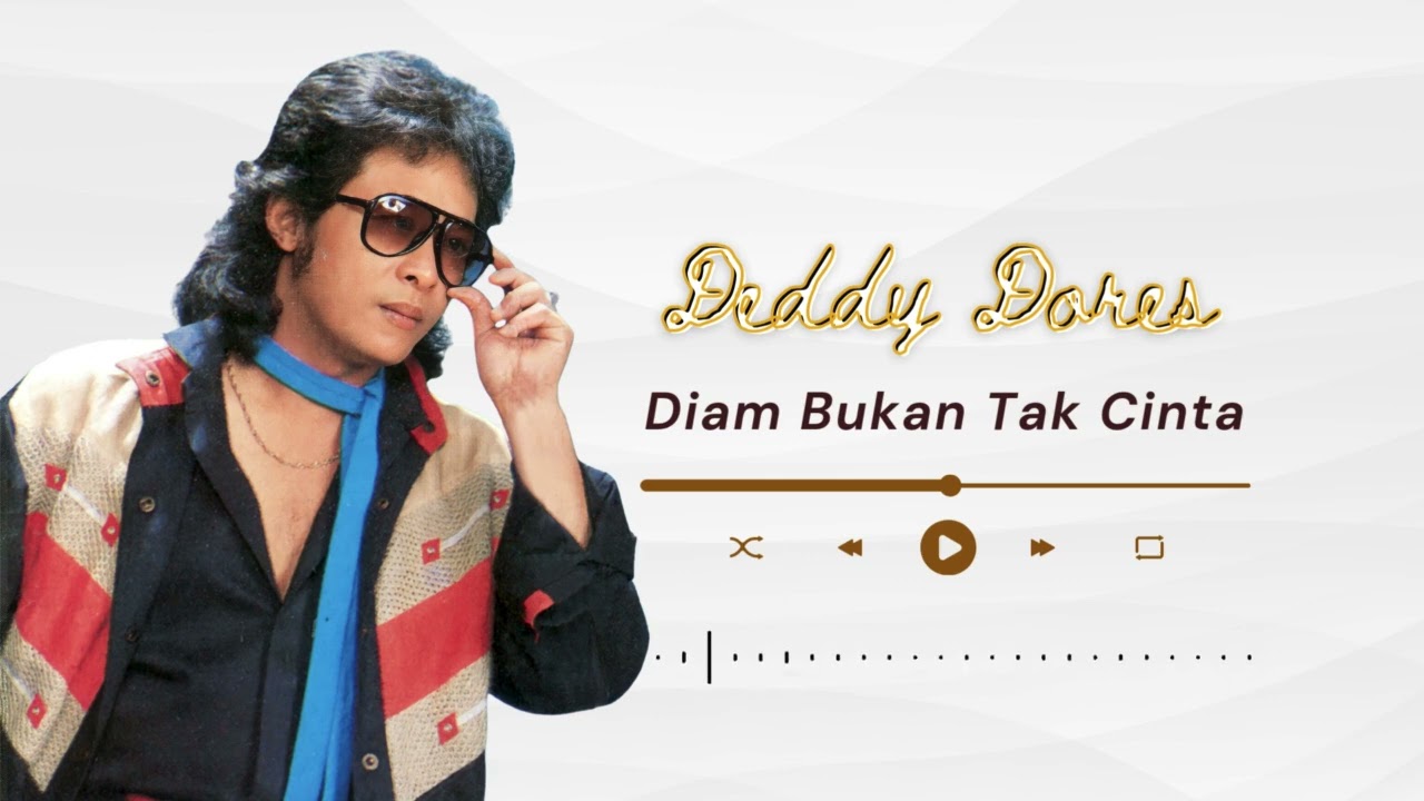 Deddy Dores - Diam Bukan Tak Cinta