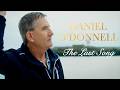 Daniel O Donnell The Last Song Official Music Video Daniel O Donnell The Last Song Official Music Video