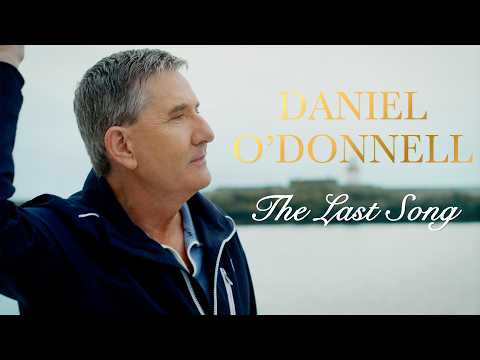 Daniel O Donnell The Last Song Official Music Video